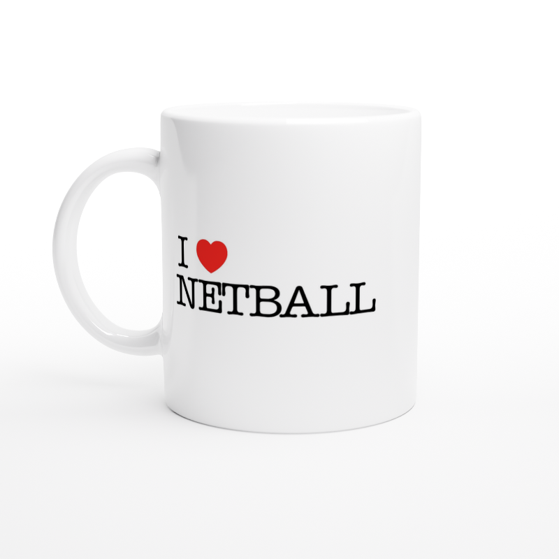 White ceramic mug with bold black type I love Netball and red love heart