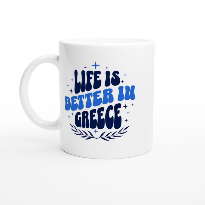 White mug with blue writing with life is better in Greece stars decoration and olive wreath