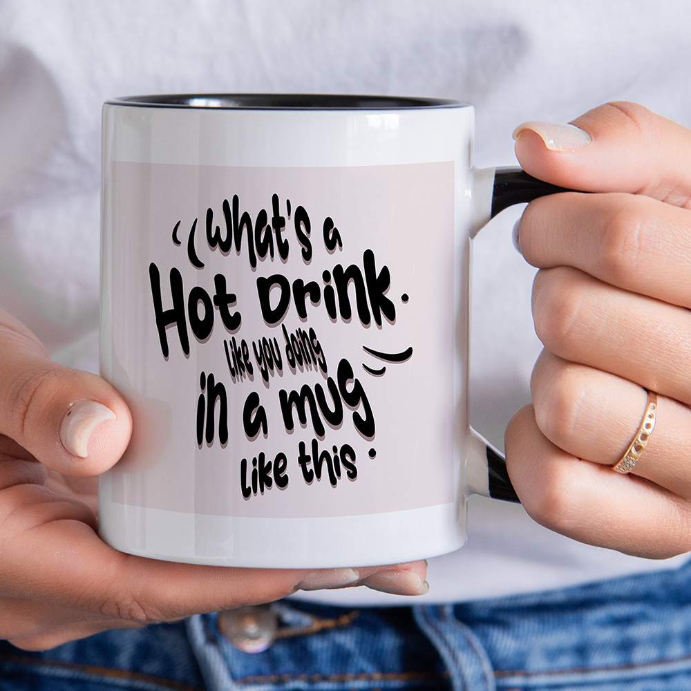 Hot Drink Like You Funny Mug